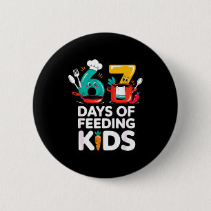 Retro 67 Days Of Feeding Kids Lunch Lady Cafeteria Button