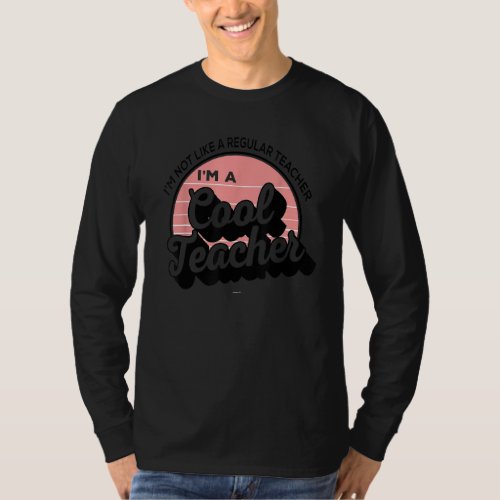 Retro 70s Not Like A Regular Teacher I&#39;m Cool Teac T-Shirt