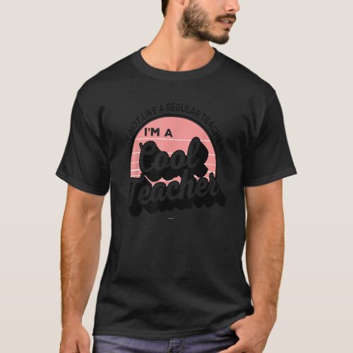 Retro 70s Not Like A Regular Teacher I&#39;m Cool Teac T-Shirt