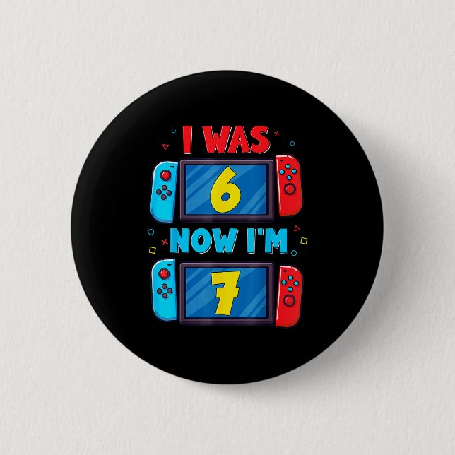 Retro 7th Birthday Boy I Was 6 Now I'm 7 Year Old  Button (Front)