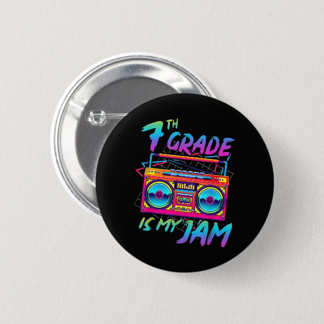 Retro 80s 7th Grade Is My Jam Back To School Button (Front & Back)