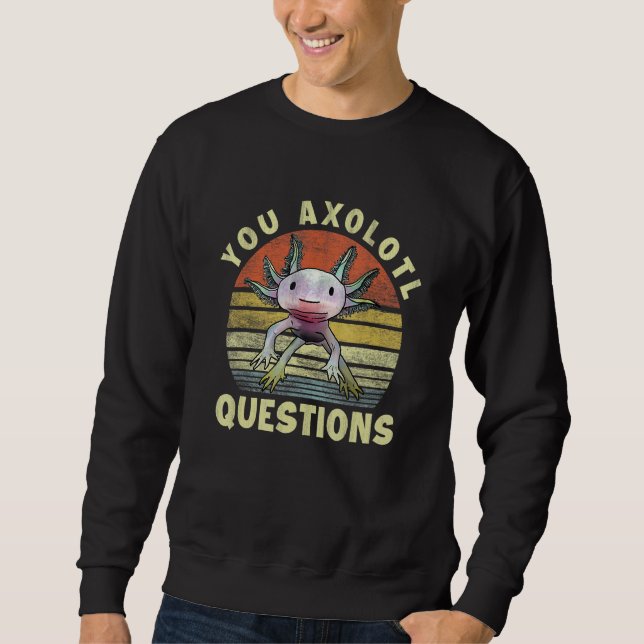 Retro 80s 90s Axolotl You Axolotl Questions Boys G Sweatshirt (Front)