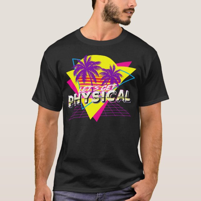 Retro 80'S Let'S Get Physical Fitness Gym Exercise T-Shirt (Front)