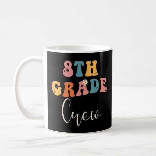 Retro 8th Grade Crew Eighth Grade Vibes 1st Day of Coffee Mug
