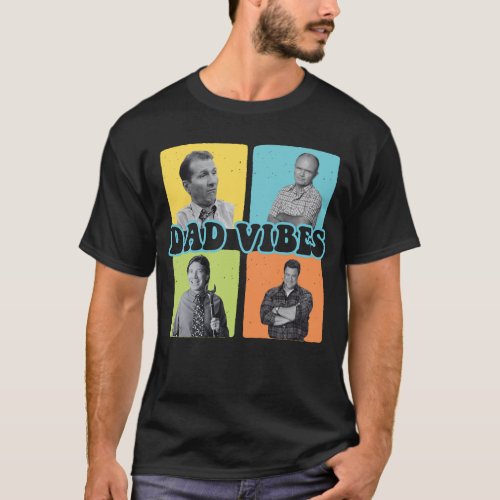 Retro 90s Best Dad Vibes Sitcom Fathers Vibes T_Shirt