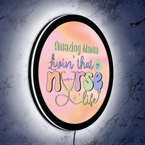 Retro 90s Amazing Mama Livin That Nurse Life LED Sign
