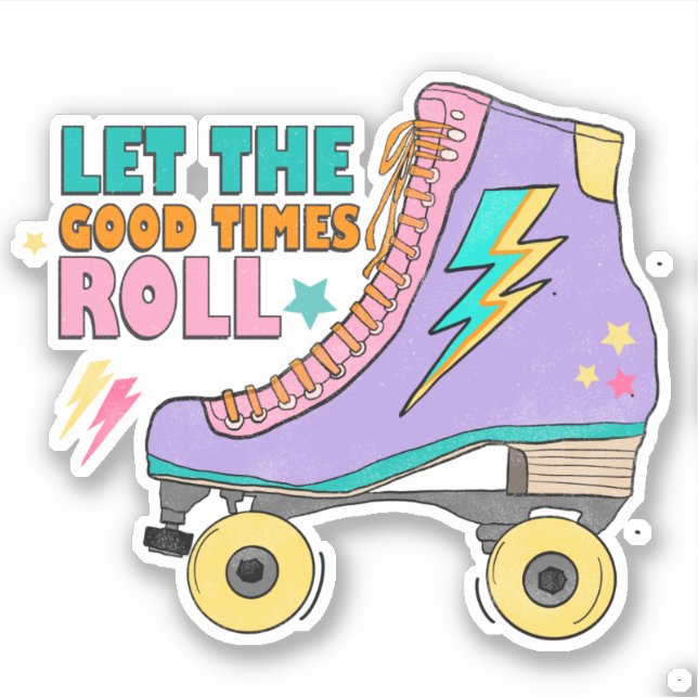Retro 90's Neon Roller Skates Good Times Roll  Sticker (Front)
