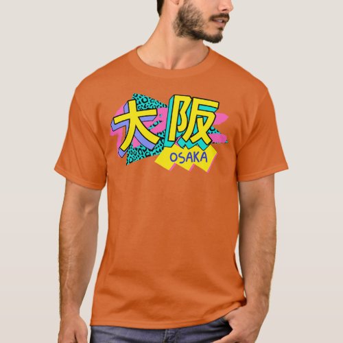 Retro 90s Osaka Japan Rad Memphis Style 90s Vibes T_Shirt