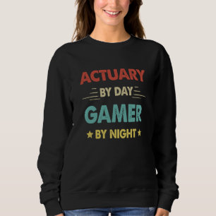 Retro Actuary By Day Gamer By Night Sweatshirt