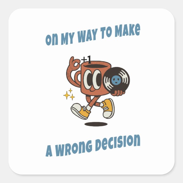 Retro Aesthetic Coffee Sticker – Funny Decisions (Front)