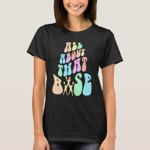 Retro ALL ABOUT THAT BASE Cheerleading Team Cheer T-Shirt