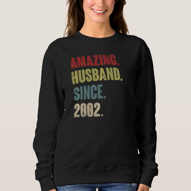 Retro Amazing Husband Since 2002 20 Wedding Aniver Sweatshirt (Front)