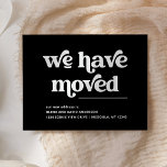 Retro and Boho | Black Moving Announcement Postcard<br><div class="desc">This trendy,  boho style moving announcement says "we have moved" in retro white typography on a simple dark black background. The perfectly stylish way to let friends and family know that you have a new home.</div>