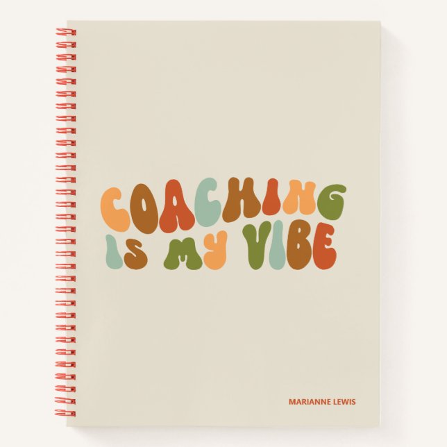 Retro and Groovy Coaching Is My Vibe, Coach Notebook (Front)