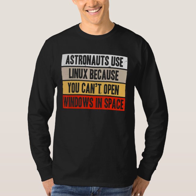 Retro Astronauts Use Linux Because Can't Open Wind T-Shirt (Front)