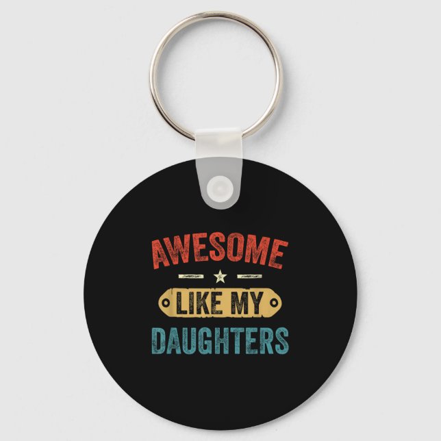 Retro Awesome Like My Daughters Funny Men Dad Fath Keychain (Front)