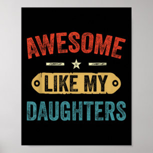 Retro Awesome Like My Daughters Funny Men Dad Fath Poster
