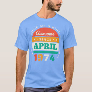 Retro Awesome Since April 1974 Birthday Vintage Bd T-Shirt