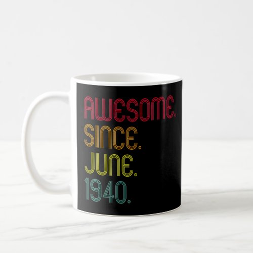 Retro Awesome Since June 1940 83rd Birthday 83 Yea Coffee Mug