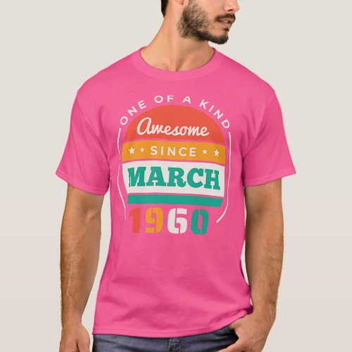 Retro Awesome Since March 1960 Birthday Vintage Bd T_Shirt