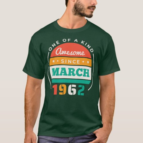 Retro Awesome Since March 1962 Birthday Vintage Bd T_Shirt