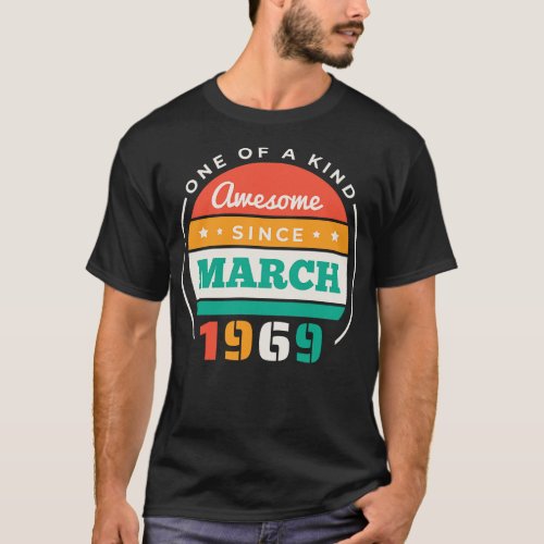 Retro Awesome Since March 1969 Birthday Vintage Bd T_Shirt