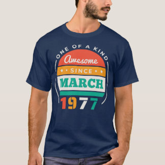 Retro Awesome Since March 1977 Birthday Vintage Bd T-Shirt