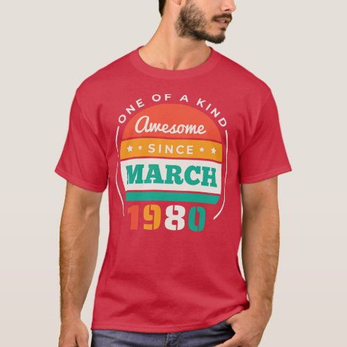 Retro Awesome Since March 1980 Birthday Vintage Bd T_Shirt