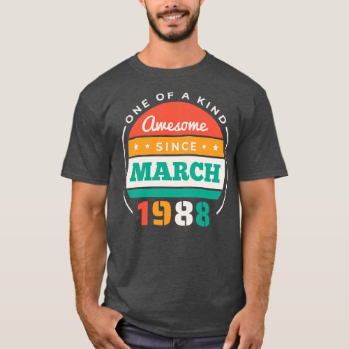 Retro Awesome Since March 1988 Birthday Vintage Bd T_Shirt