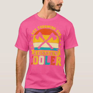 Retro Axe Throwing Dad Like a Regular Dad but Cool T-Shirt