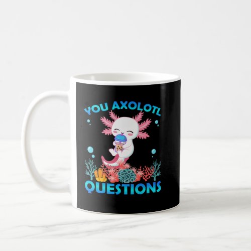Retro Axolotl  You Axolotl Questions  58  Coffee Mug