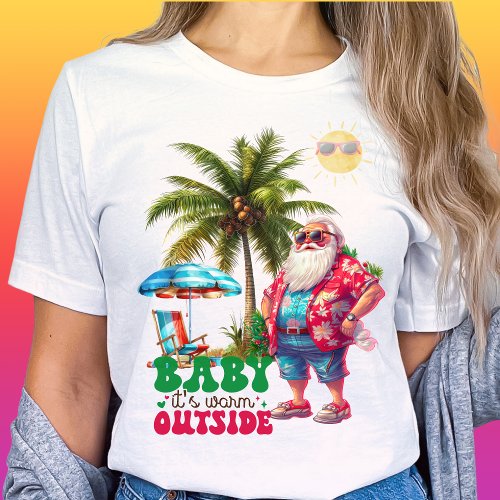 Retro_Baby Its Warm Outside_Tropical Christmas T_Shirt