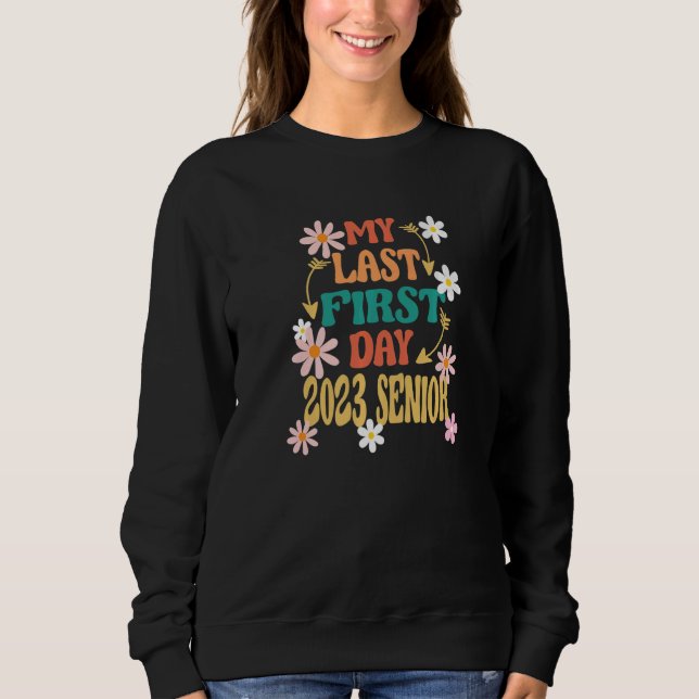 Retro Back To School My Last First Day Senior 2023 Sweatshirt (Front)