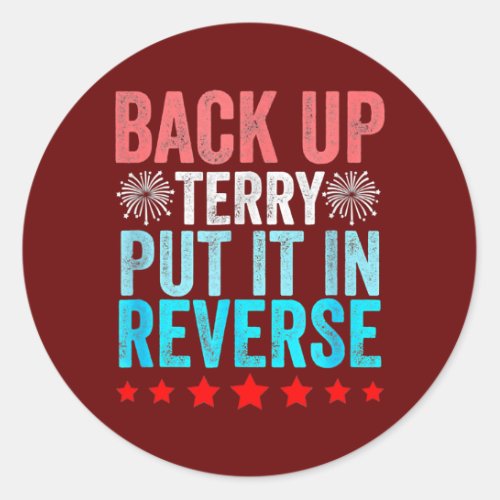 Retro Back Up Terry Put It In Reverse 4th Of July Classic Round Sticker