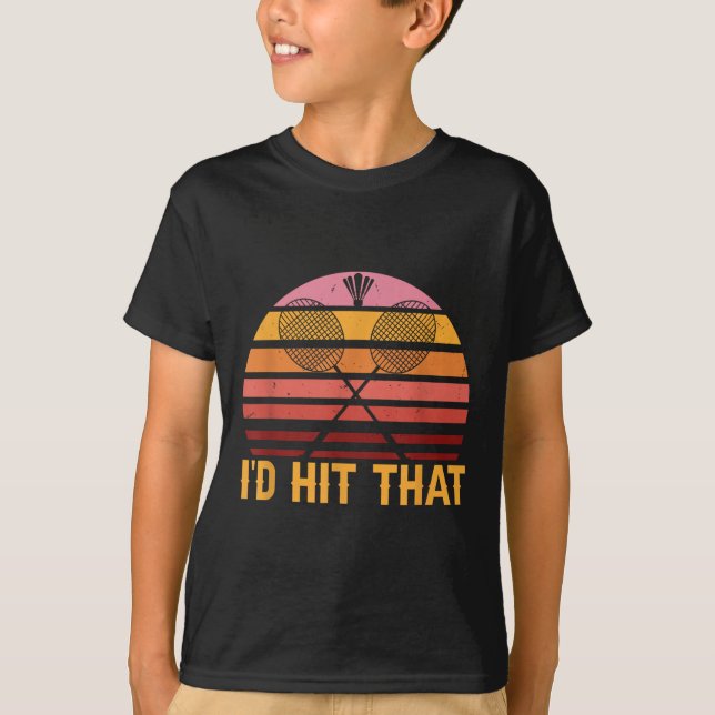 Retro Badminton Id Hit That  T-Shirt (Front)
