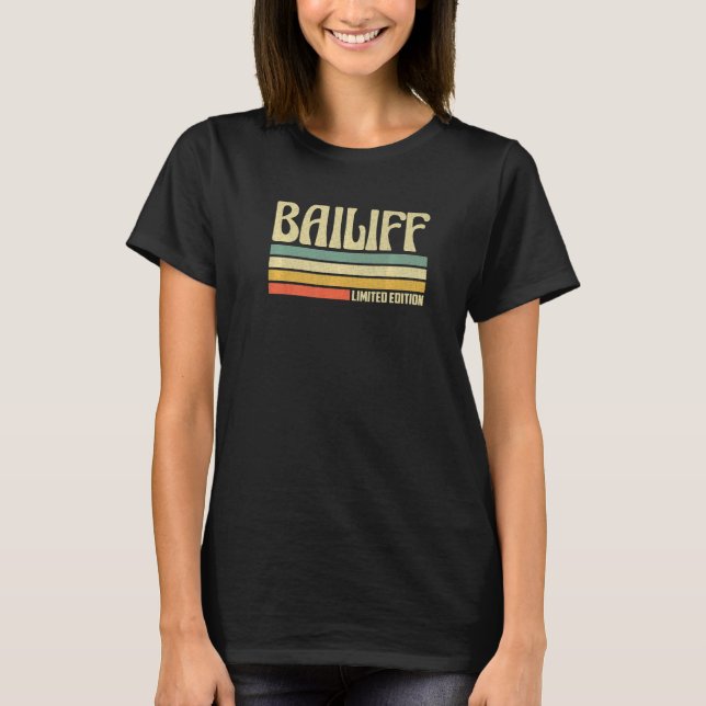 Retro Bailiff Profession Job Title Co Worker Idea T-Shirt (Front)