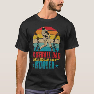 Retro Baseball Dad Like A Regular Dad But Cooler F T-Shirt