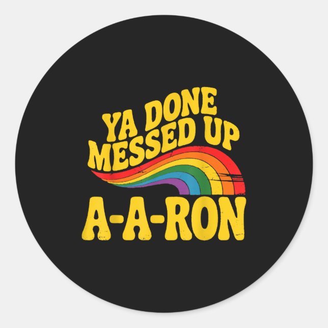 Retro Basic Ya Done Messed Up A A Ron Quote Funny  Classic Round Sticker (Front)