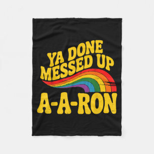 Retro Basic Ya Done Messed Up A A Ron Quote Funny Fleece Blanket