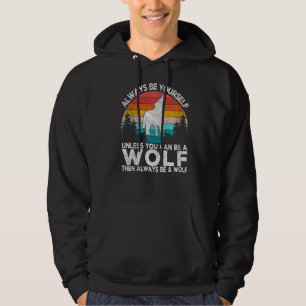 Retro Be A Wolf Wolf Quote Vintage Hoodie