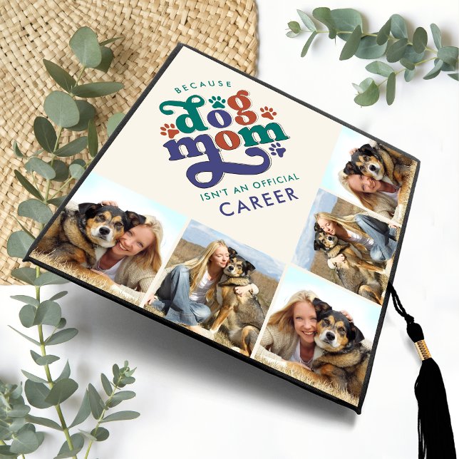 Retro Because Dog Mom Isn't Official Career Photo Graduation Cap Topper (Creator Uploaded)