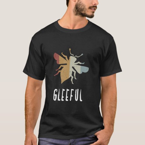 Retro Bee Gleeful Motivational Be Gleeful  1  T_Shirt