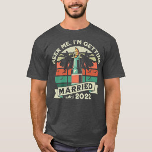 Retro Beer Me Im Getting Married Bachelor Groom Br T-Shirt