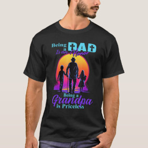 Retro Being A Dad Is An Honor Being A Grandpa Is P T-Shirt