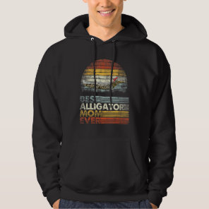 Retro Best Alligator Mom Ever Animals Hoodie