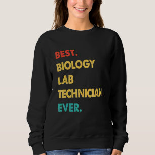 Retro Best Biology Lab Technician Ever Sweatshirt