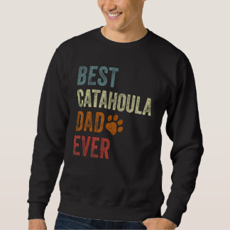 Retro Best Catahoula Dad Ever Dog Papa Father's Da Sweatshirt