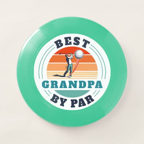 Retro Best Grandpa By Par Custom Fathers Day Logo Wham_O Frisbee