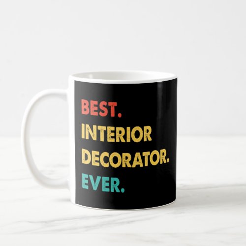 Retro Best Interior Decorator Ever  Coffee Mug