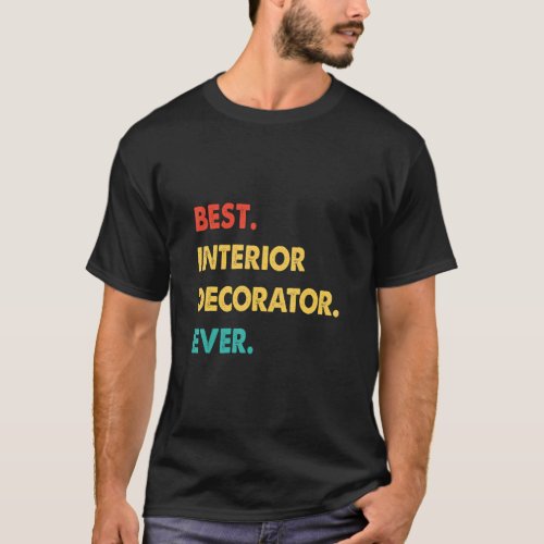 Retro Best Interior Decorator Ever  T_Shirt
